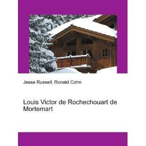   Victor de Rochechouart de Mortemart Ronald Cohn Jesse Russell Books