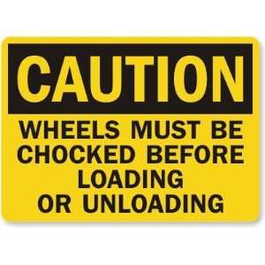 Caution Wheels Must Be Chocked Before Loading Or Unloading Plastic 