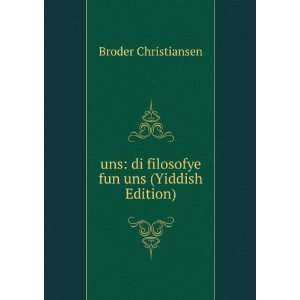    di filosofye fun uns (Yiddish Edition) Broder Christiansen Books