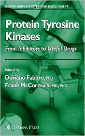 Protein Tyrosine Kinases From Inhibitors to Useful Drugs, (158829384X 