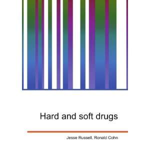  Hard and soft drugs Ronald Cohn Jesse Russell Books