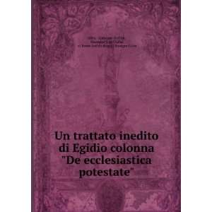  Un trattato inedito di Egidio colonna De ecclesiastica 