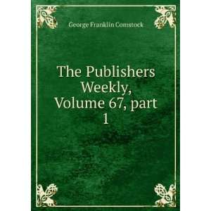   Weekly, Volume 67,Â part 1 George Franklin Comstock Books