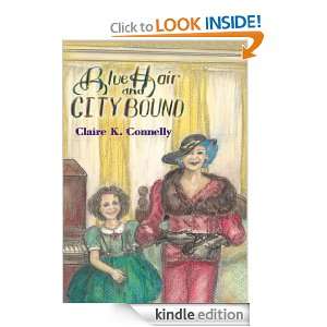 Blue Hair and City Bound Claire K. Connelly  Kindle Store