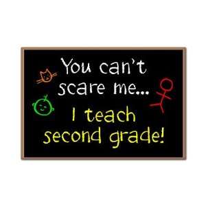  You Cant Scare Me I Teach Second Grade Fridge Magnet 