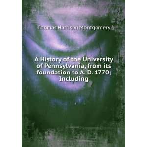  A history of the University of Pennsylvania, from its 