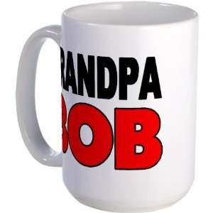  GRANDPA BOB Funny Large Mug by 