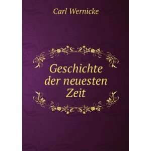  Geschichte der neuesten Zeit Carl Wernicke Books