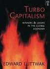 turbo capitalism winners and losers in the global economy edward