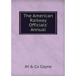    The American Railway Officials Annual JH & Co Coyne Books