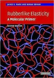 Rubberlike Elasticity A Molecular Primer, (0521814251), James E. Mark 