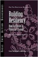 Building Resiliency How to Center for Creative Leadership