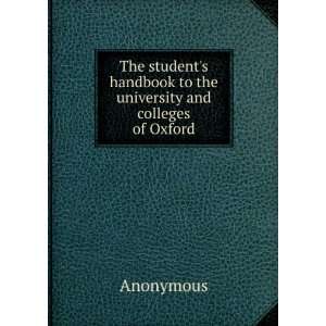   handbook to the university and colleges of Oxford Anonymous Books
