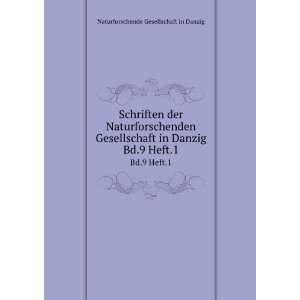   in Danzig. Bd.9 Heft.1 Naturforschende Gesellschaft in Danzig Books