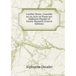   Daudet et Ernest Manuell (French Edition) Alphonse Daudet Books