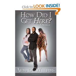   How Did I Get Here? [Paperback] Ahmad Aleem Williams Books