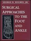 Surgical Approaches to the Foot and Ankle, (0070300291), George B. Jr 