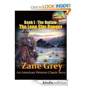 The Outlaw, The Lone Star Ranger Book 1  An American Western Classic 