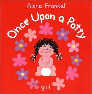   Once upon a Potty Girl by Alona Frankel 