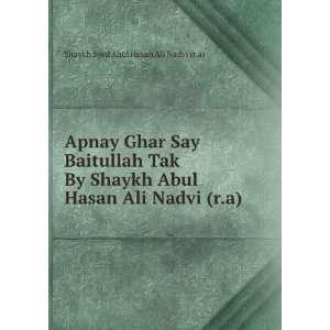   Tak By Shaykh Abul Hasan Ali Nadvi (r.a) Shaykh Syed Abul Hasan Ali