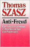 Anti Freud Karl Krauss Criticism of Psychoanalysis and Psychiatry 