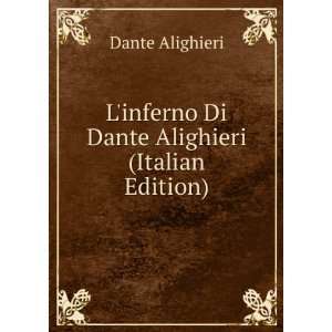   inferno Di Dante Alighieri (Italian Edition) Dante Alighieri Books