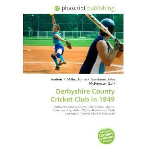   Derbyshire County Cricket Club in 1949 (9786134227889) Books