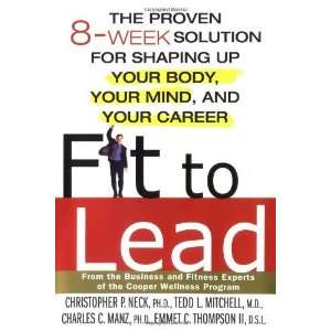  Lead The Proven 8 Week Solution for Shaping Up Your Body, Your Mind 