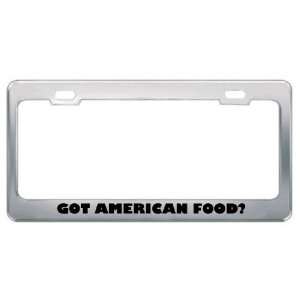 Got American Food? Eat Drink Food Metal License Plate Frame Holder 