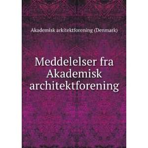   architektforening Akademisk arkitektforening (Denmark) Books
