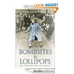 Bombsites and Lollipops My 1950s East End Childhood Jacky Hyams 