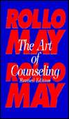 Art of Counseling, (0898761565), Rollo May, Textbooks   