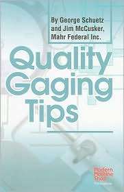 Quality Gaging Tips, (1569903913), George Schuetz, Textbooks   Barnes 