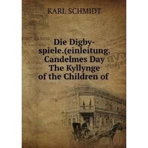  Die Digby spiele.(einleitung. Candelmes Day The Kyllynge 