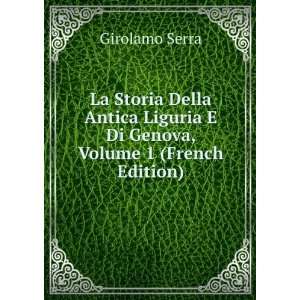   Liguria E Di Genova, Volume 1 (French Edition) Girolamo Serra Books