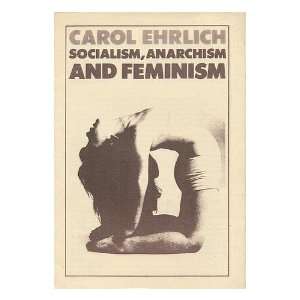  Socialism, anarchism & feminism / Carol Ehrlich Carol 