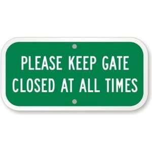  Please Keep Gate Closed At All Times Aluminum Sign, 12 x 