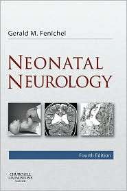 Neonatal Neurology, (0443067244), Gerald M Fenichel, Textbooks 