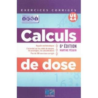 Calculs de dose  Exercices corrigés by Martine Péguin ( Paperback 