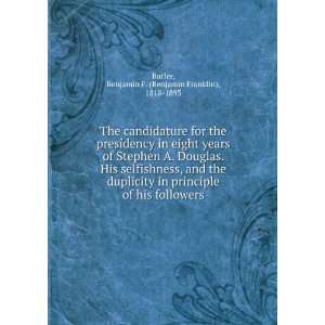  duplicity in principle of his followers. Benjamin F. Butler Books