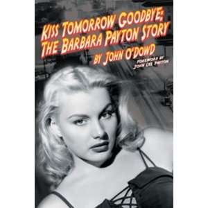   Goodbye The Barbara Payton Story [Paperback] John ODowd Books