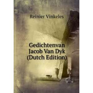    Gedichtenvan Jacob Van Dyk (Dutch Edition) Reinier Vinkeles Books
