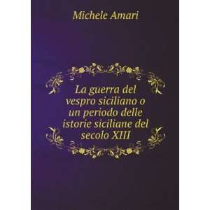   istorie siciliane del secolo XIII Michele Amari  Books