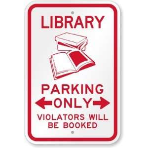   , Violators Will Be Booked Aluminum Sign, 18 x 12