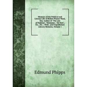   . and Unpublished Literary Remains, Volume 1 Edmund Phipps Books