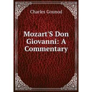  MozartS Don Giovanni A Commentary Charles Gounod Books