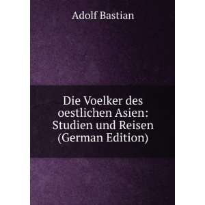 Die Voelker des oestlichen Asien Studien und Reisen (German Edition)