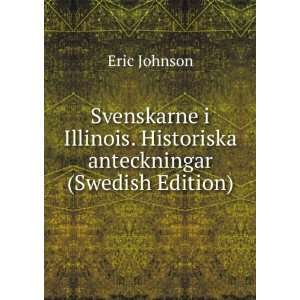   . Historiska anteckningar (Swedish Edition) Eric Johnson Books
