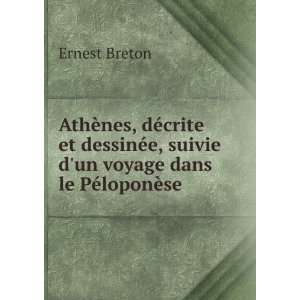   suivie dun voyage dans le PÃ©loponÃ¨se Ernest Breton Books