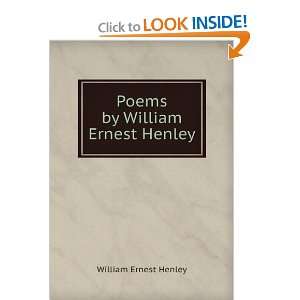    Poems by William Ernest Henley William Ernest Henley Books